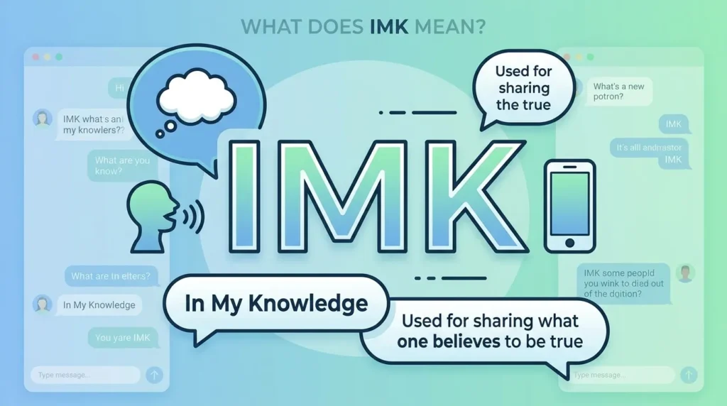 What Does IMK Mean in a Text